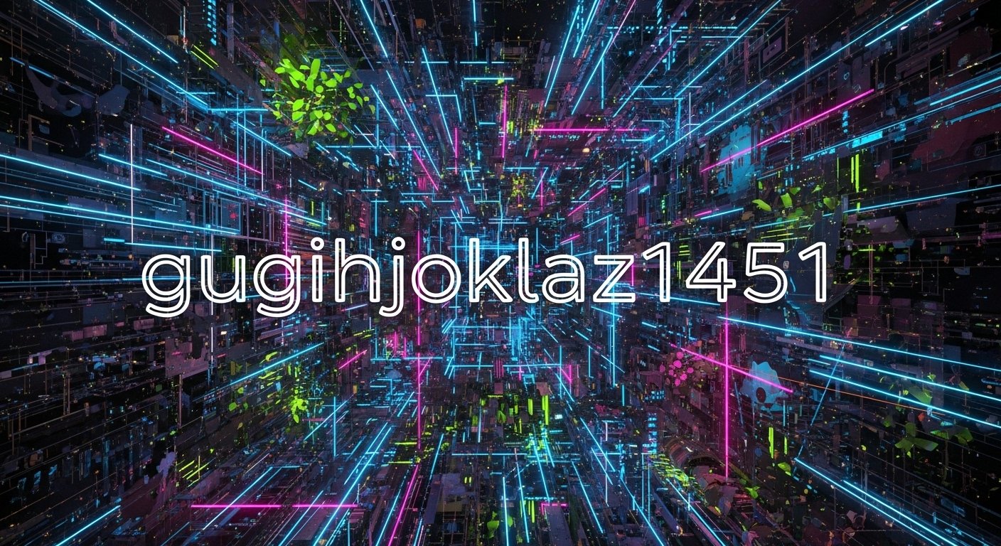 What is gugihjoklaz1451?